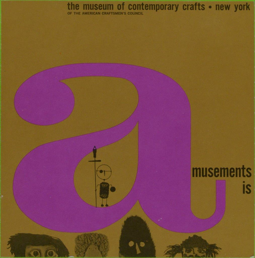 John J. Reiss (designer), Amusement Is …, 1964